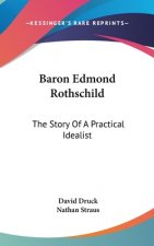 Baron Edmond Rothschild: The Story Of A Practical Idealist