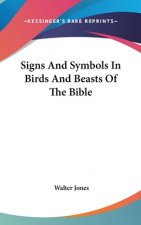 Signs and Symbols in Birds and Beasts of the Bible