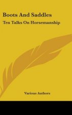 Boots and Saddles: Ten Talks on Horsemanship