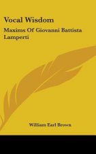 Vocal Wisdom: Maxims of Giovanni Battista Lamperti