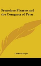 Francisco Pizarro and the Conquest of Peru