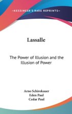 Lassalle: The Power of Illusion and the Illusion of Power