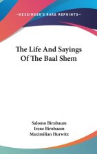The Life and Sayings of the Baal Shem