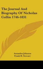 The Journal and Biography of Nicholas Collin 1746-1831