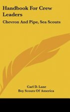 Handbook for Crew Leaders: Chevron and Pipe, Sea Scouts