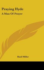 Praying Hyde: A Man of Prayer