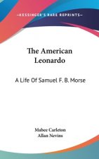 The American Leonardo: A Life of Samuel F. B. Morse