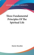 Three Fundamental Principles of the Spiritual Life