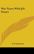 War Years with Jeb Stuart