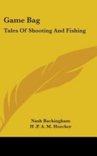 Game Bag: Tales of Shooting and Fishing