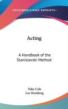 Acting: A Handbook of the Stanislavski Method