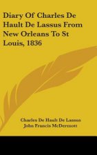 Diary of Charles de Hault de Lassus from New Orleans to St Louis, 1836