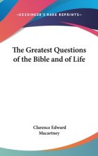 The Greatest Questions of the Bible and of Life