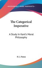 The Categorical Imperative: A Study in Kant's Moral Philosophy