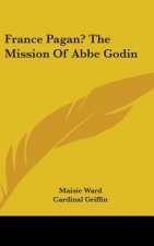 France Pagan? the Mission of ABBE Godin