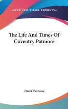 The Life and Times of Coventry Patmore