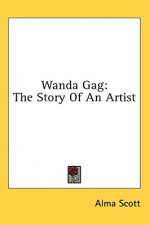 Wanda Gag: The Story Of An Artist