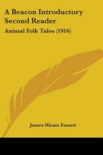 A Beacon Introductory Second Reader: Animal Folk Tales (1916)