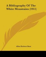 A Bibliography Of The White Mountains (1911)