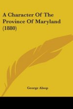 A Character Of The Province Of Maryland (1880)