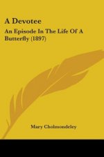 A Devotee: An Episode In The Life Of A Butterfly (1897)