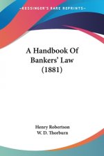 A Handbook Of Bankers' Law (1881)