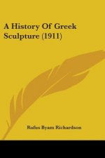 A History Of Greek Sculpture (1911)