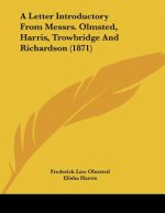 A Letter Introductory From Messrs. Olmsted, Harris, Trowbridge And Richardson (1871)