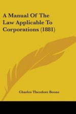 A Manual Of The Law Applicable To Corporations (1881)