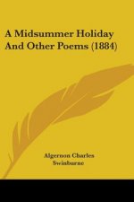 A Midsummer Holiday And Other Poems (1884)