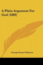 A Plain Argument For God (1889)
