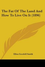 The Fat Of The Land And How To Live On It (1896)