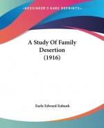 A Study Of Family Desertion (1916)