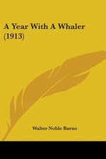A Year With A Whaler (1913)