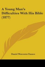 A Young Man's Difficulties With His Bible (1877)
