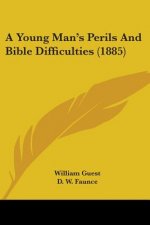A Young Man's Perils And Bible Difficulties (1885)