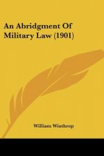 An Abridgment Of Military Law (1901)