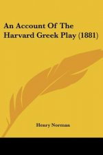An Account Of The Harvard Greek Play (1881)
