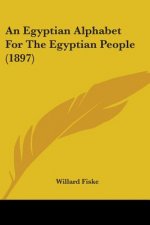 An Egyptian Alphabet For The Egyptian People (1897)