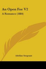 An Open Foe V2: A Romance (1884)