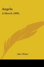 Angela: A Sketch (1890)