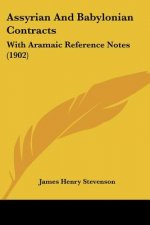 Assyrian And Babylonian Contracts: With Aramaic Reference Notes (1902)