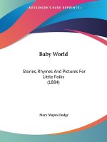 Baby World: Stories, Rhymes And Pictures For Little Folks (1884)