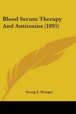 Blood Serum Therapy And Antitoxins (1895)