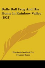 Bully Bull Frog and His Home in Rainbow Valley (1921)