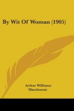 By Wit Of Woman (1905)