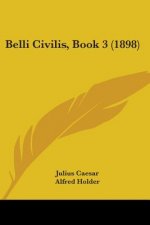 Belli Civilis, Book 3 (1898)