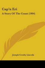 Cap'n Eri: A Story Of The Coast (1904)