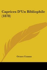 Caprices D'Un Bibliophile (1878)