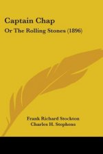 Captain Chap: Or The Rolling Stones (1896)